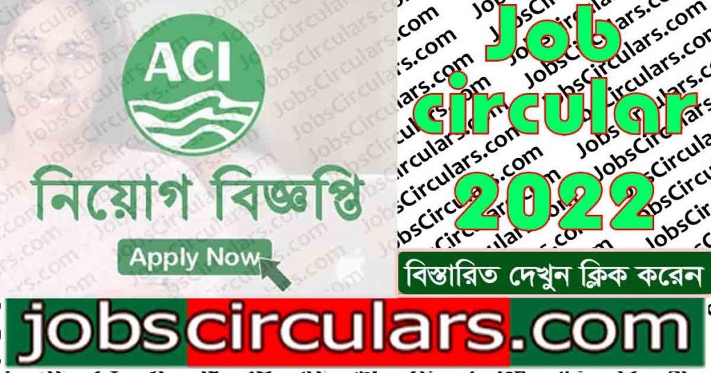 ACI Job Circular 2022